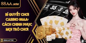 Bí quyết chơi casino 88AA