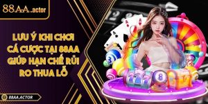 Lưu ý khi chơi cá cược tại 88AA